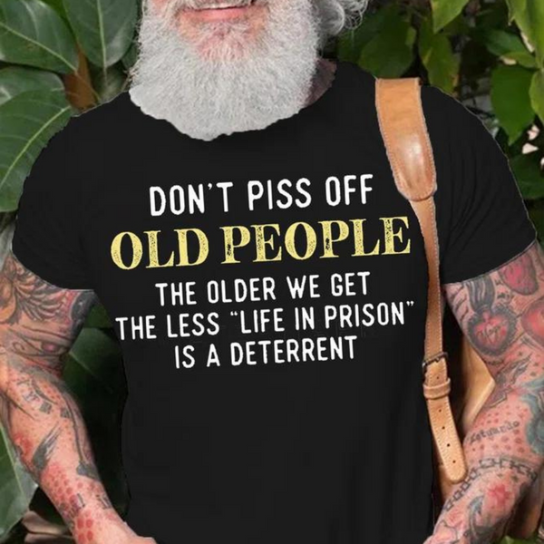 Don't Piss Off Old People Casual Men T-shirt